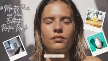 10 Minutes Pour une Peau Éclatante : Routine Rapide