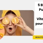 5 Bienfaits Puissants de la Vitamine C pour une Peau