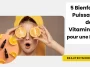 5 Bienfaits Puissants de la Vitamine C pour une Peau