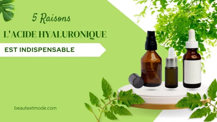 5 Raisons L'acide hyaluronique est indispensable